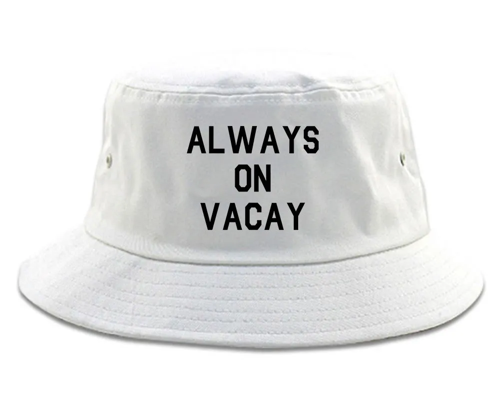 Always On Vacay Mens Bucket Hat